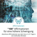 Affirmationen - Höhere Schwingung aktivieren